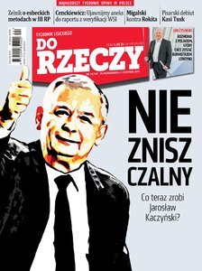 „Do Rzeczy”: Niezniszczalny. Co teraz zrobi Jarosław Kaczyński?