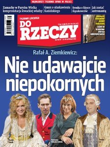 „Do Rzeczy”. Rafał A. Ziemkiewicz: Nie udawajcie niepokornych