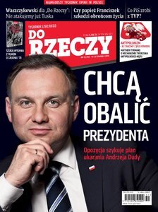 „Do Rzeczy”: chcą obalić prezydenta. Opozycja szykuje plan ukarania Andrzeja Dudy