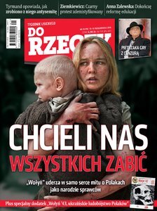 „Do Rzeczy”: „Wołyń” uderza w samo serce mitu o Polakach jako narodzie sprawców