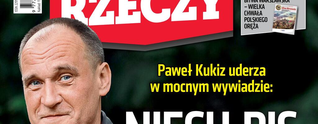 „Do Rzeczy”: Paweł Kukiz w mocnym wywiadzie