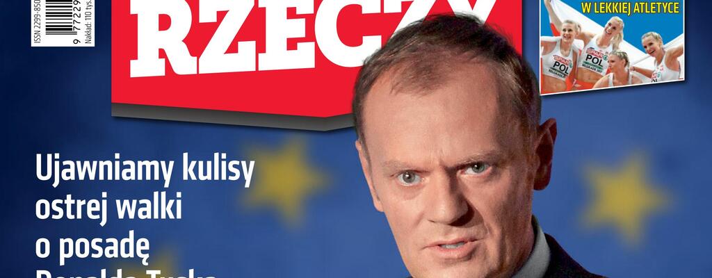 „Do Rzeczy” ujawnia kulisy ostrej walki o posadę Donalda Tuska