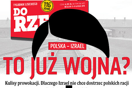 „Do Rzeczy” nr 6: To już wojna? Kulisy prowokacji. Dlaczego Izrael nie chce dostrzec polskich racji