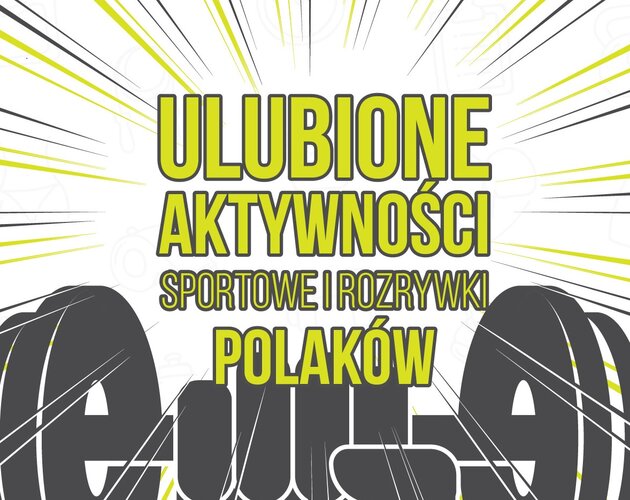  64% Polaków  to zwolennicy aktywnej rozrywki. Wyniki badania