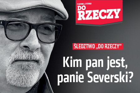 Do Rzeczy (25) Sekrety życia V. Severskiego