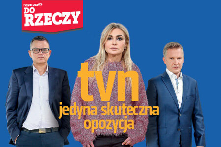 "Do Rzeczy" (30) TVN. Jedyna skuteczna stacja 