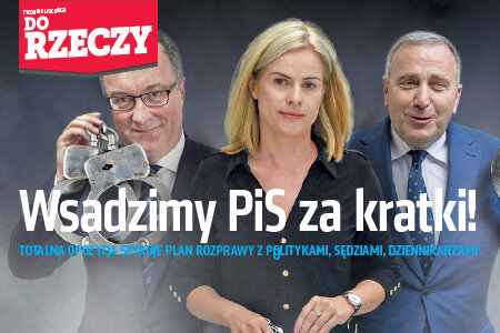 „Do Rzeczy” nr 31: Wsadzimy PiS za kratki!