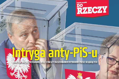 "Do Rzeczy" (38) Intryga anty - PiS-u