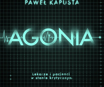 Premiera „Agonii” Pawła Kapusty. Literacki debiut dziennikarza WP