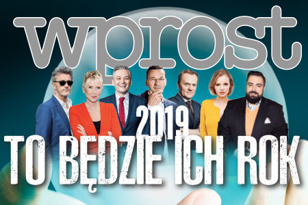 Wprost (1) 2019 to będzie ich rok „Wprost“ przewiduje trendy na najbliższe 12 miesięcy