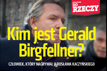 „Do Rzeczy” (8)  Śledztwo „Do Rzeczy”: Kim jest Gerald Birgfellner?