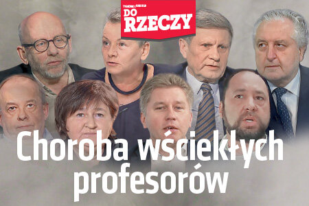 „Do Rzeczy” (17-18)  Ziemkiewicz stawia diagnozę: choroba wściekłych profesorów