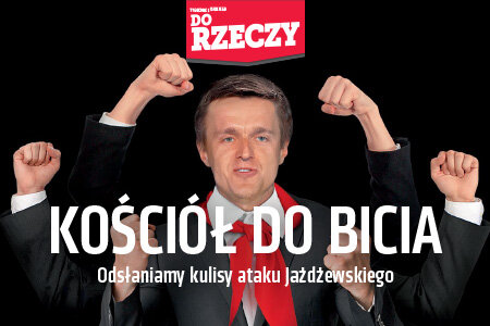 „Do Rzeczy” (20) Kościół do bicia. Odsłaniamy kulisy ataku Jażdżewskiego