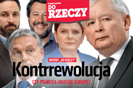 „Do Rzeczy” (23) Kontrrewolucja. Czy prawica uratuje Europę?