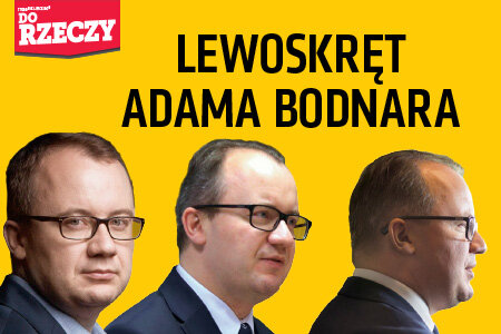 "Do Rzeczy" (27) Lewoskręt Adama Bodnara. Rzecznik praw obywatelskich „ślepnie na prawe oko”