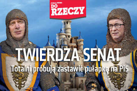 „Do Rzeczy” (43) TWIERDZA SENAT. Totalni próbują zastawić pułapkę na PiS