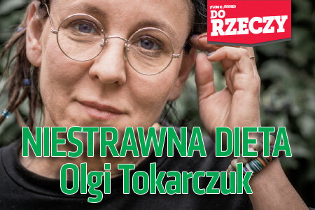 „Do Rzeczy” (45) Niestrawna dieta Olgi Tokarczuk. Co nam serwuje nowa noblistka