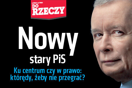 „Do Rzeczy” (49) Stary-nowy PiS 