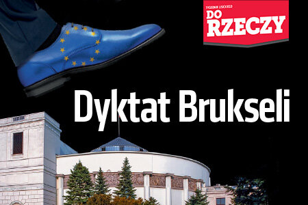 „Do Rzeczy” (2) Dyktat Brukseli Komisja Europejska i TSUE próbują ograniczyć suwerenność Polski