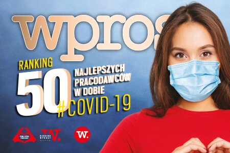 „Wprost” publikuje ranking 50 najlepszych pracodawców w dobie #COVID-19 i odpowiada na pytanie: jak firmy chronią swoich pracowników w dobie epidemii?