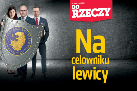 Do Rzeczy” nr 21: Na celowniku lewicy. Dlaczego „postępowcy” tak bardzo nienawidzą instytutu Ordo Iuris?