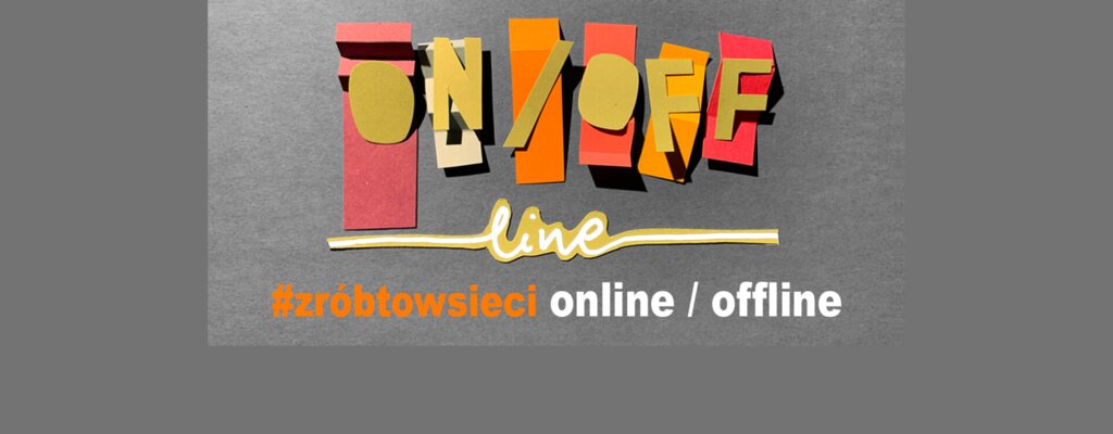 Webinar "Zróbtowsieci - online/offline"