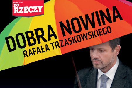 „Do Rzeczy” nr 24: Dobra nowina Rafała Trzaskowskiego. Czym grozi zwycięstwo kandydata Platformy  – przestrzegają Semka i Ziemkiewicz