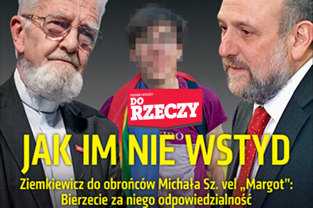 „Do Rzeczy” nr 37: Jak im nie wstyd. Ziemkiewicz do obrońców Michała Sz. vel „Margot”: Bierzecie za niego odpowiedzialność.