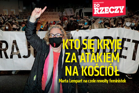 „Do Rzeczy” nr 45: Kto się kryje za atakiem na Kościół? Marta Lempart na czele rewolty feministek.