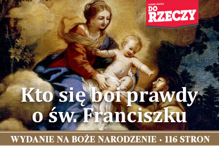 „Do Rzeczy” nr 52: Śledztwo „Do Rzeczy”: Kto się boi prawdy o św. Franciszku?