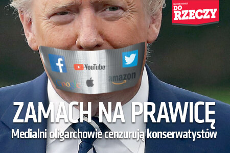 „Do Rzeczy” nr 3: Zamach na prawicę. Medialni oligarchowie cenzurują konserwatystów.