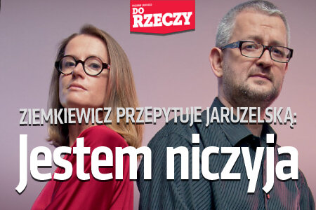 „Do Rzeczy” nr 7: Ziemkiewicz przepytuje Jaruzelską: Jestem niczyja.