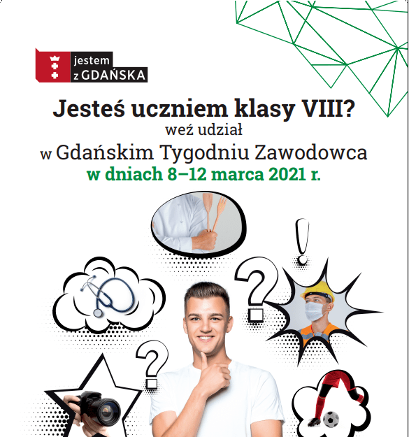 Plakat Gdańskiego Tygodnia Zawodowca przedstawiający tekst: "Jesteś uczniem klasy VIII? Weź udział w Gdańskim Tygodniu Zawodowca 8-12 marca 2021r." oraz mężczyznę otoczonego komiksowymi dymkami