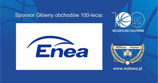 Obchody 100-lecia Wielkopolskiego Związku Koszykówki z Eneą