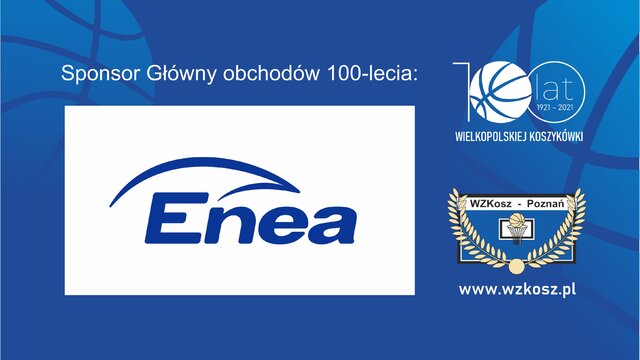 Obchody 100-lecia Wielkopolskiego Związku Koszykówki z Eneą