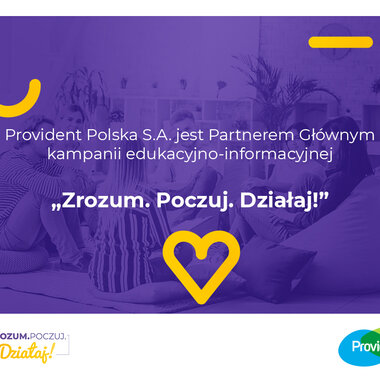 Provident przyłącza się do kampanii Pracodawców RP „Zrozum. Poczuj. Działaj”