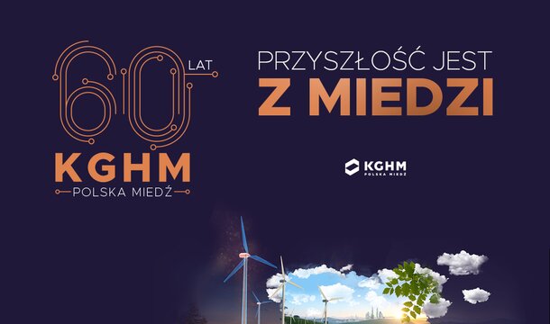 Odkrywca, Gigant, Wizjoner – KGHM obchodzi jubileusz 60-lecia powstania firmy