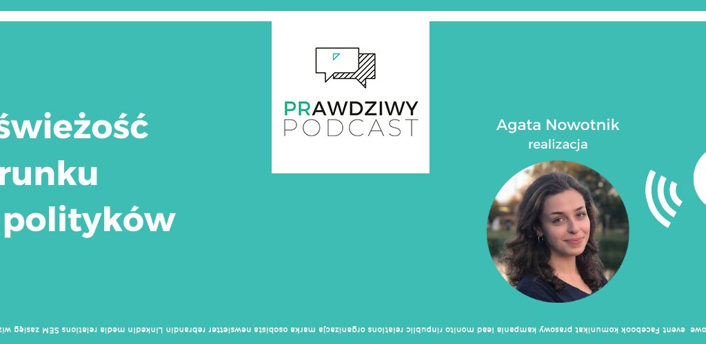 PRawdziwy podcast #5 - Wizerunek polityka - nie taki idealny?