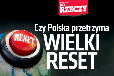 „Do Rzeczy” nr 20: Czy Polska przetrzyma WIELKI RESET