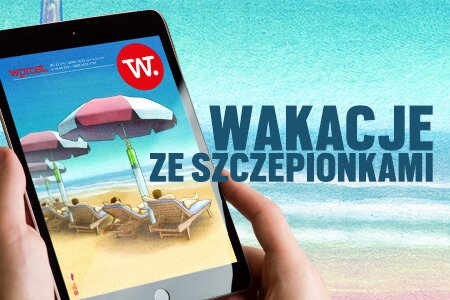 e-Wprost nr 22 (71): Gdzie na wakacje, kto po Bońku, Komorowski o bogaczach, Miller o „kolegach” z Lewicy, katastrofa demograficzna w Chinach