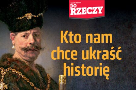 „Do Rzeczy” nr 25: „Polskość znienawidzona”- prof. Andrzej Nowak w rozmowie z Krzysztofem Masłoniem.