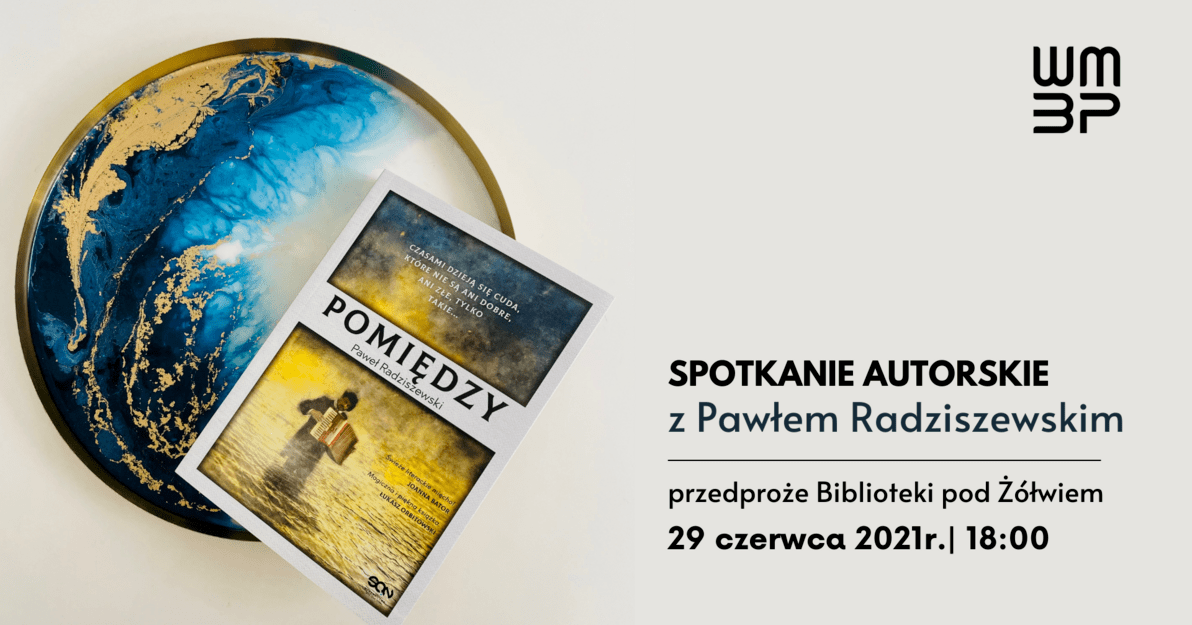 Spotkanie z Pawłem Radziszewskim biblioteka gdańsk wydarzenie