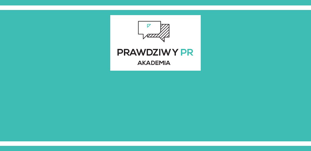 Akademia PRawdziwy PR zaprasza na drugi sezon webinarów 