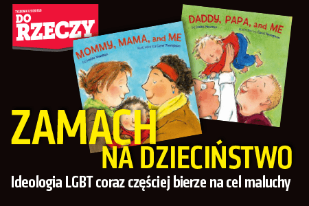 „Do Rzeczy” nr 44: ZAMACH NA DZIECIŃSTWO  Ideologia LGBT coraz częściej bierze na cel maluchy.