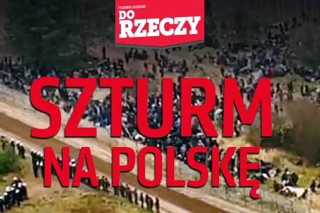 „Do Rzeczy” nr 46: Szturm na Polskę