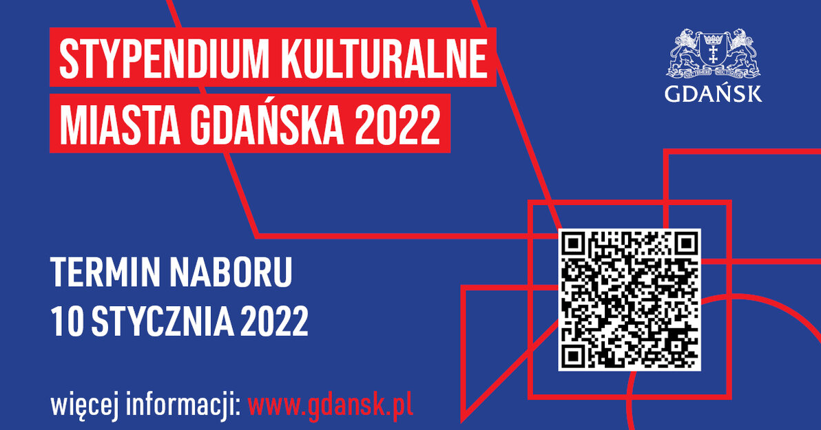 Grafika informująca o zgłoszeniach po stypendium. Napis Stypendium Kulturalne Miasta Gdańska 2022, herb miasta, termin naboru 10 stycznia 2022, więcej informacji na www.gdansk.pl i kod qr. 