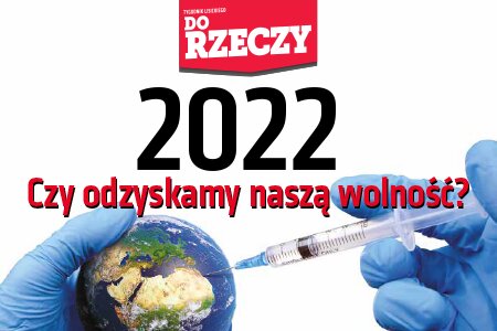 „Do Rzeczy” nr 1: 2022. Czy odzyskamy naszą wolność?