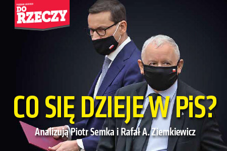 „Do Rzeczy” nr 6: Co się dzieje w PiS? Analizują Piotr Semka i Rafał A. Ziemkiewicz