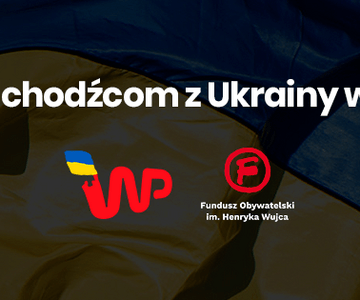 Wirtualna Polska i Fundusz Obywatelski ze zbiórką dla uchodźców z Ukrainy