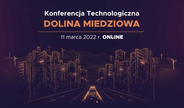 KGHM zaprasza na konferencję technologiczną Dolina Miedziowa w Zielonej Górze